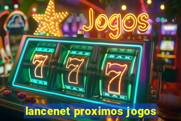 lancenet proximos jogos